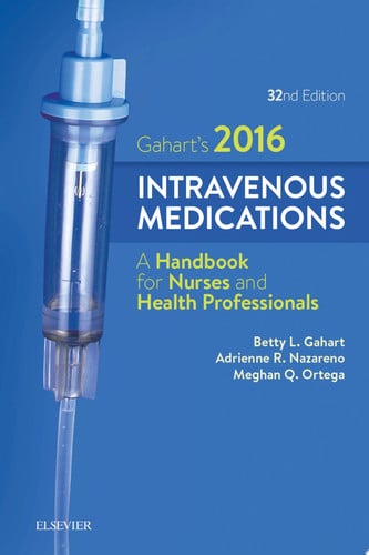2016 Intravenous Medications: A Handbook for Nurses and Health Professionals