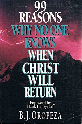 99 Reasons Why No One Knows When Christ Will Return