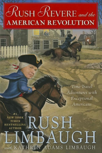 Rush Revere and the American Revolution Time-Travel Adventures With Exceptional Americans