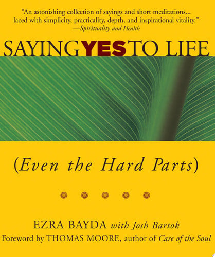 Saying Yes to Life: (Even the Hard Parts)