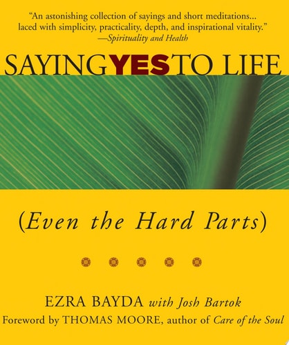 Saying Yes to Life: (Even the Hard Parts)