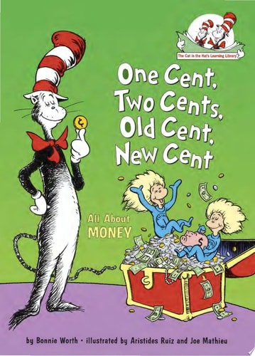 One Cent, Two Cents, Old Cent, New Cent: All About Money All About Money