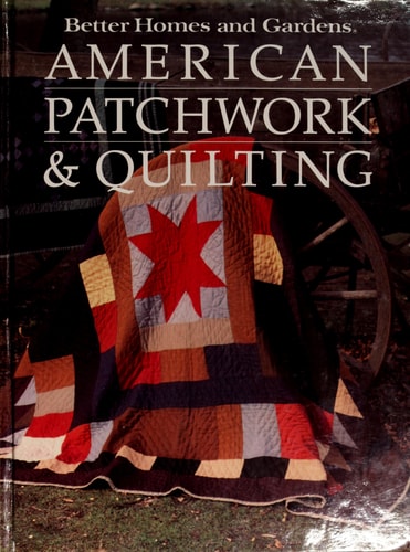 Better Homes and Gardens American Patchwork and Quilting