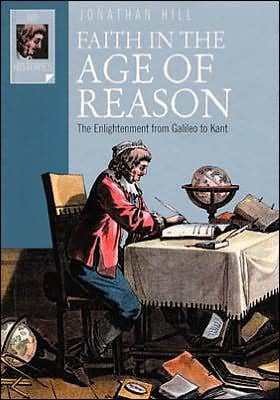 Faith in the Age of Reason: The Enlightenment from Galileo to Kant (Ivp Histories)
