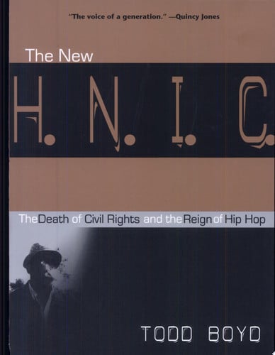 The New H.N.I.C. (Head Niggas in Charge): The Death of Civil Rights and the Reign of Hip Hop