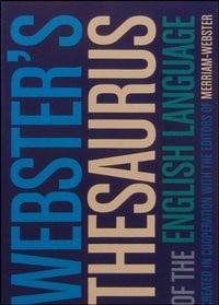 "Webster's Thesaurus of the English Language" Created in Cooperation with the Editors of Merriam-Webster