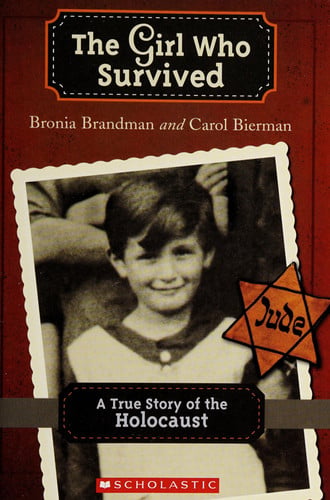 The Girl Who Survived: A True Story of the Holocaust