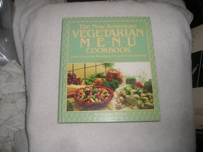 The New American Vegetarian Menu Cookbook: From Everyday Dining to Elegant Entertaining