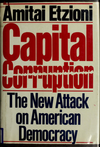 Capital Corruption: An Assault on American Democracy