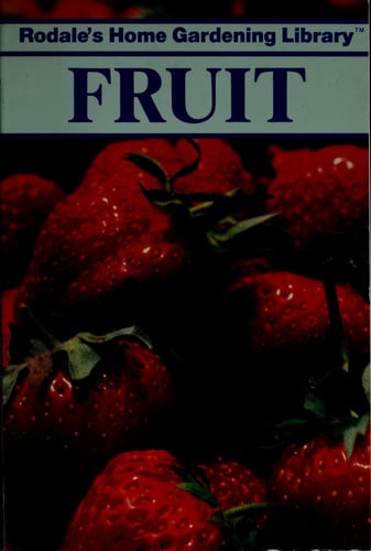 Fruit (Rodale's Home Gardening Library)