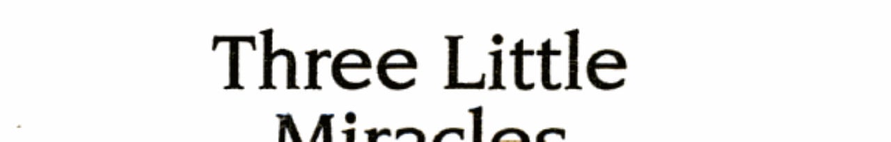 Three Little Miracles