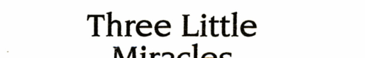 Three Little Miracles