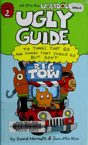 Ugly Guide to Things That Go and Things That Should Go But Don't (Uglydolls)