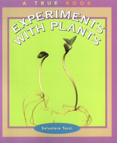 Experiments with Plants (True Books: Science Experiments)