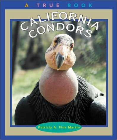 California Condors (True Books: Animals)