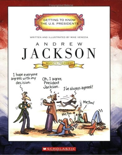 Andrew Jackson (Getting to Know the U. S. Presidents)
