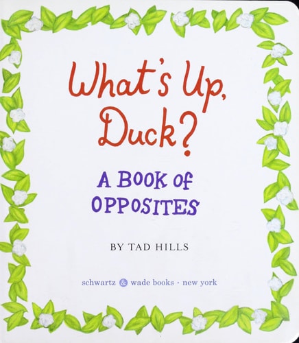 What's Up, Duck? A Book of Opposites