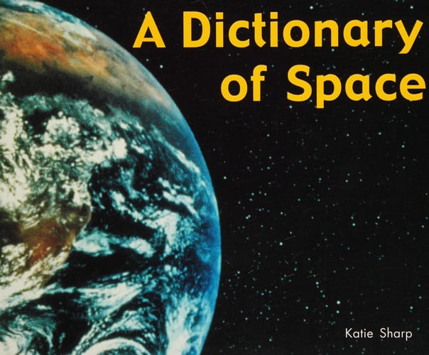 Rigby on Our Way to English: Leveled Reader Grade 2 (Level F) Dictionary of Space, a (On Our Way English)