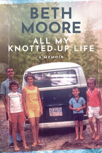 All My Knotted-Up Life A Memoir
