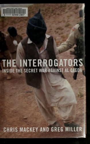 The Interrogators: Inside the Secret War Against al Qaeda