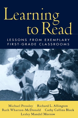 Learning to Read: Lessons from Exemplary First-Grade Classrooms