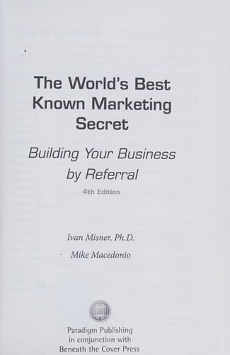 The World's Best Known Marketing Secret 4th Edition Building Your Business by Referral