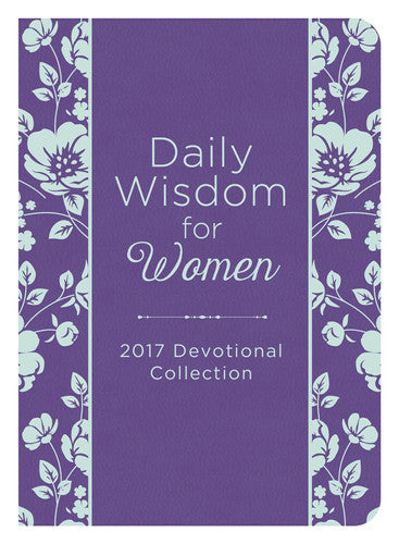 Daily Wisdom for Women 2017 Devotional Collection