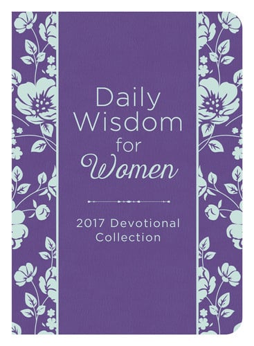 Daily Wisdom for Women 2017 Devotional Collection