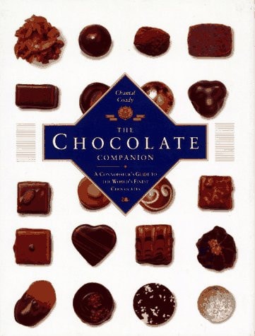 The Chocolate Companion A Connoiseur's Guide to the World's Finest Chocolates