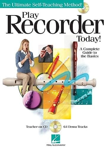 Play Recorder Today: A Complete Guide to the Basics (Bk/Online Audio) (The Ultimte Self-Teaching Method!)