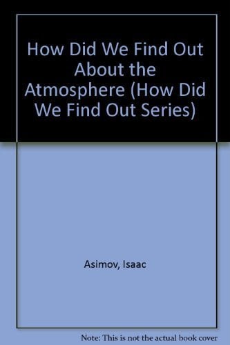 How Did We Find Out About the Atmosphere (How Did We Find Out Series)