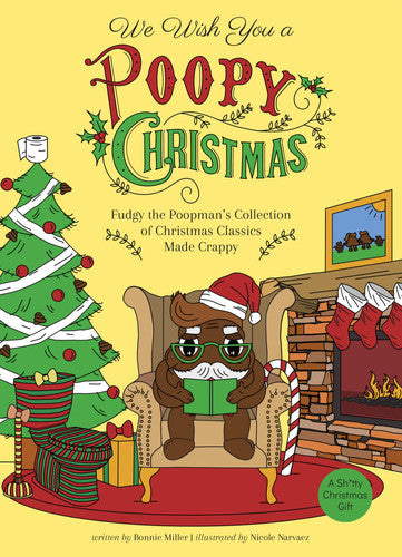 We Wish You a Poopy Christmas: Fudgy the Poopman's Collection of Christmas Classics Made Crappy (Illustrated Bathroom Books)
