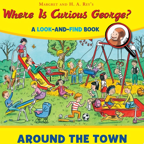 Where Is Curious George? Around the Town A Look-And-Find Bo
