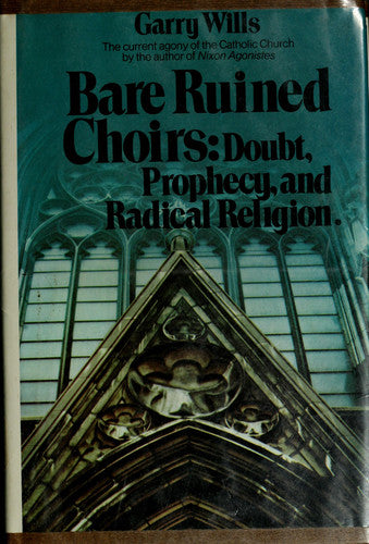 Bare Ruined Choirs: Doubt, Prophecy, and Radical Religion
