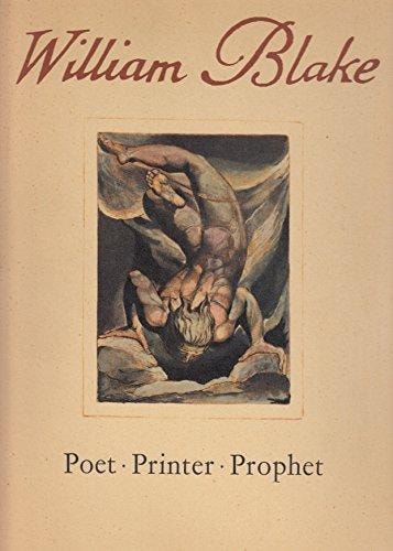 A Study of the Illuminated Books of William Blake: Poet, Printer, Prophet