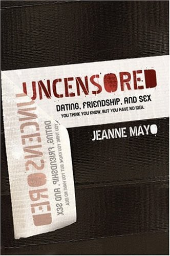 Uncensored--Dating, Relationship, and Sex: You Think You Know, But You Have No Idea