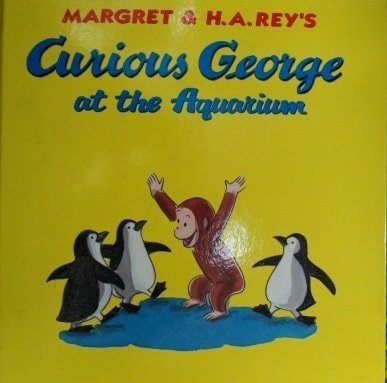 Margret and H.A. Rey's Curious George at the Aquarium