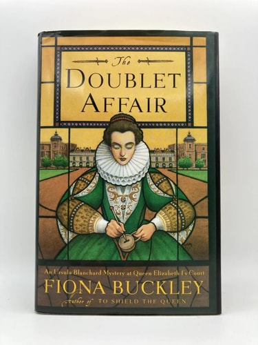 The Doublet Affair A Mystery at Queen Elizabeth I's Court : Featuring Ursula Blanchard