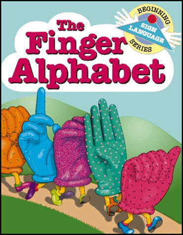 The Finger Alphabet (Beginning Sign Language Series)