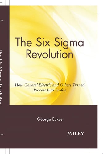 General Electric's Six Sigma Revolution: How General Electric and Others Turned Process Into Profits