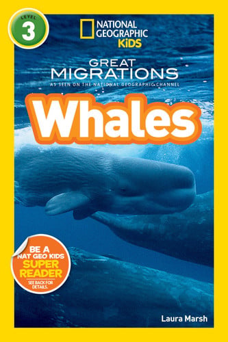 Great Migrations Whales (National Geographic Kids Readers, Level 3) As Seen on the National Geographic Channel