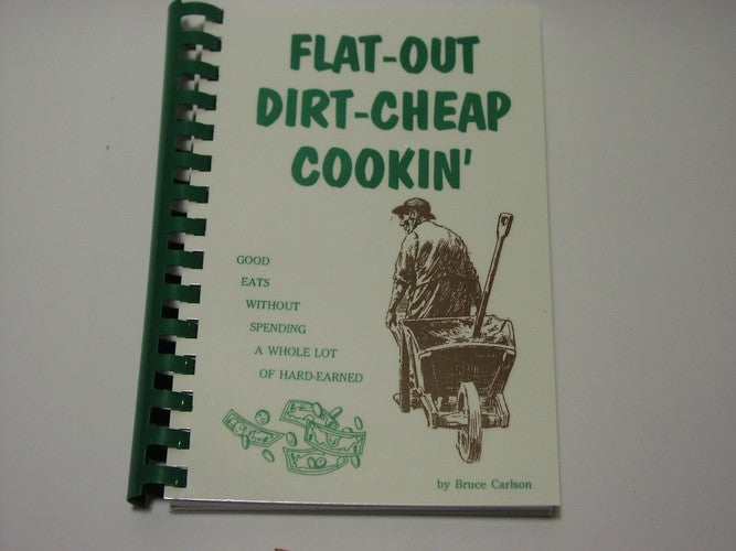 Flat-Out, Dirt-Cheap Cookin' Cookbook
