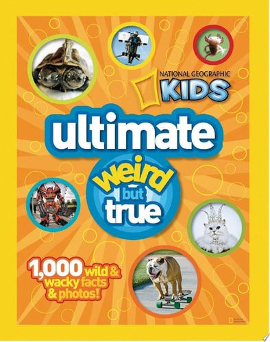 National Geographic Kids Ultimate Weird But True 1,000 Wild & Wacky Facts & Photos!