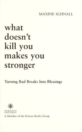 What Doesn't Kill You Makes You Stronger: Turning Bad Breaks Into Blessings