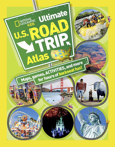 National Geographic Kids Ultimate U. S. Road Trip Atlas Maps, Games, Activities, and More for Hours of Backseat Fun