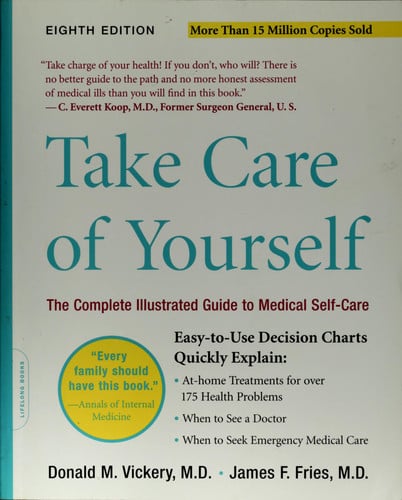 Take Care Of Yourself 8E: The Complete Illustrated Guide To Medical Self-care