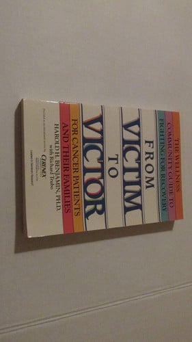 From Victim to Victor: For Cancer Patients and Their Families