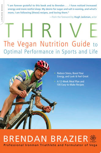 Thrive: The Vegan Nutrition Guide to Optimal Performance in Sports and Life