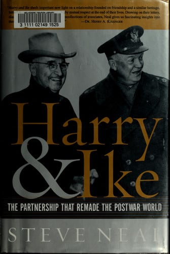 Harry and Ike: The Partnership That Remade the Postwar World (Lisa Drew Books)
