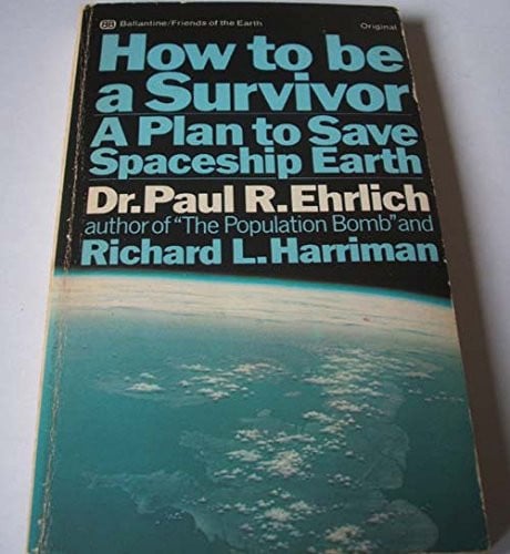 How to be a Survivor A Plan to Save Spaceship Earth